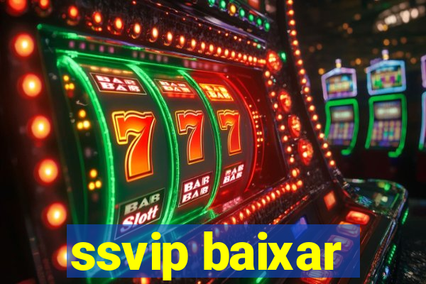 ssvip baixar